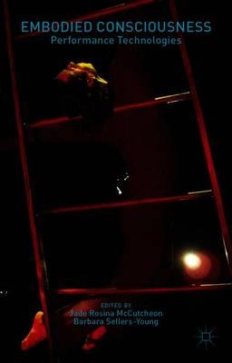 Embodied Consciousness: Performance Technologies