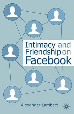 Intimacy and Friendship on Facebook
