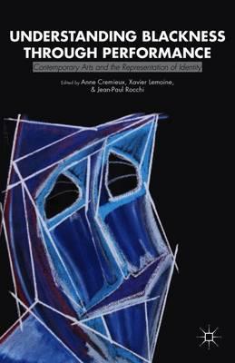 Understanding Blackness through Performance: Contemporary Arts and the Representation of Identity