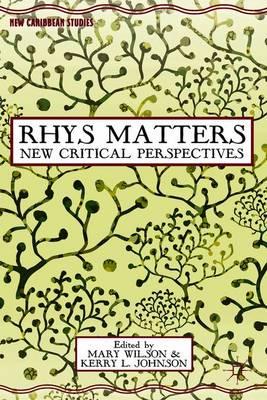 Rhys Matters: New Critical Perspectives