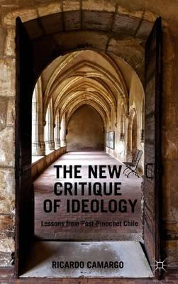 The New Critique of Ideology: Lessons from Post-Pinochet Chile