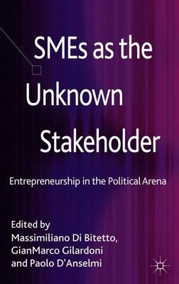 SMEs as the Unknown Stakeholder: Entrepreneurship in the Political Arena