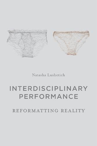 Interdisciplinary Performance: Reformatting Reality