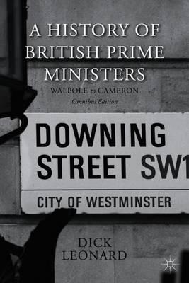A History of British Prime Ministers (Omnibus Edition): Walpole to Cameron