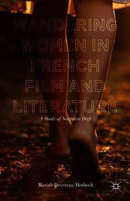 Wandering Women in French Film and Literature: A Study of Narrative Drift
