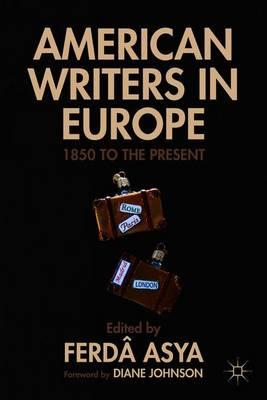 American Writers in Europe: 1850 to the Present