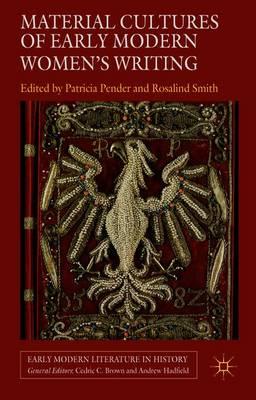 Material Cultures of Early Modern Women's Writing