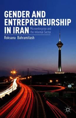 Gender and Entrepreneurship in Iran: Microenterprise and the Informal Sector