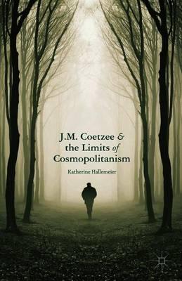 J.M. Coetzee and the Limits of Cosmopolitanism