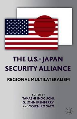 The U.S.-Japan Security Alliance: Regional Multilateralism