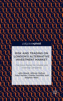 Risk and Trading on London's Alternative Investment Market: The Stock Market for Smaller and Growing Companies