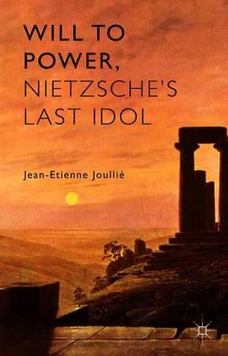 Will to Power, Nietzsche's Last Idol