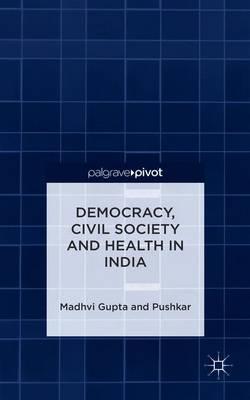 Democracy, Civil Society and Health in India