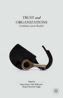 Trust and Organizations: Confidence across Borders