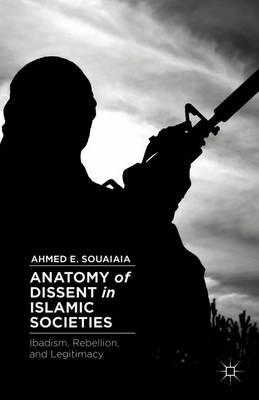 Anatomy of Dissent in Islamic Societies: Ibadism, Rebellion, and Legitimacy