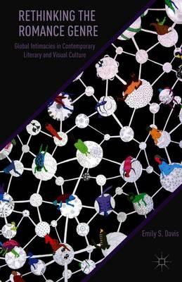 Rethinking the Romance Genre: Global Intimacies in Contemporary Literary and Visual Culture