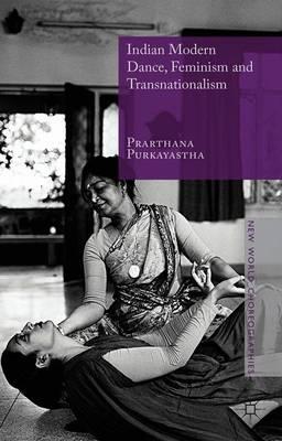 Indian Modern Dance, Feminism and Transnationalism