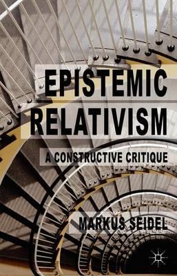Epistemic Relativism: A Constructive Critique