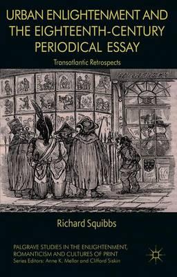 Urban Enlightenment and the Eighteenth-Century Periodical Essay: Transatlantic Retrospects