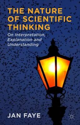 The Nature of Scientific Thinking: On Interpretation, Explanation and Understanding