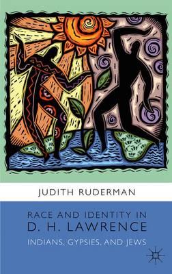 Race and Identity in D. H. Lawrence: Indians, Gypsies, and Jews