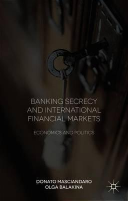 Banking Secrecy and Global Finance: Economic and Political Issues