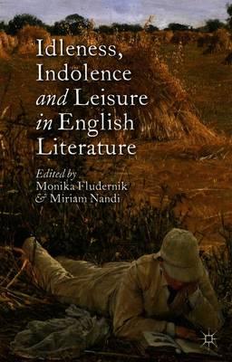 Idleness, Indolence and Leisure in English Literature