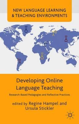 Developing Online Language Teaching: Research-Based Pedagogies and Reflective Practices