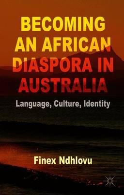 Becoming an African Diaspora in Australia: Language, Culture, Identity