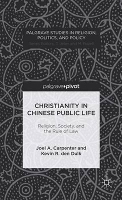 Christianity in Chinese Public Life: Religion, Society, and the Rule of Law