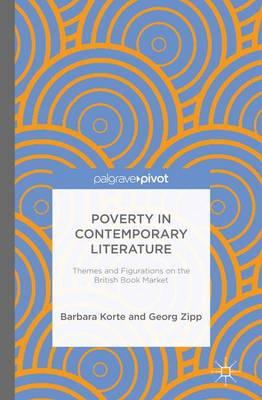 Poverty in Contemporary Literature: Themes and Figurations on the British Book Market