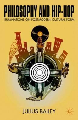 Philosophy and Hip-Hop: Ruminations on Postmodern Cultural Form