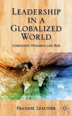 Leadership in a Globalized World: Complexity, Dynamics and Risks
