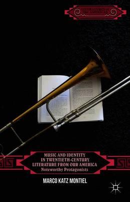 Music and Identity in Twentieth-Century Literature from Our America: Noteworthy Protagonists