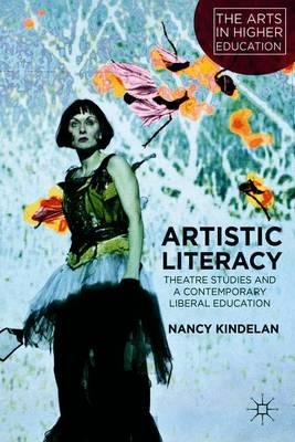 Artistic Literacy: Theatre Studies and a Contemporary Liberal Education