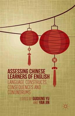 Assessing Chinese Learners of English: Language Constructs, Consequences and Conundrums