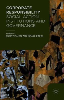 Corporate Responsibility: Social Action, Institutions and Governance