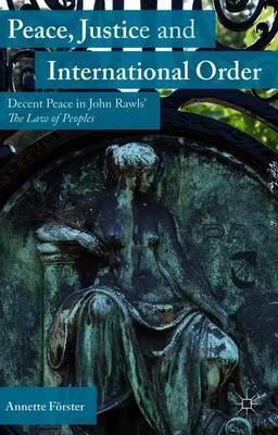 Peace, Justice and International Order: Decent Peace in John Rawls' The Law of Peoples