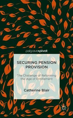 Securing Pension Provision: The Challenge of Reforming the Age of Entitlement