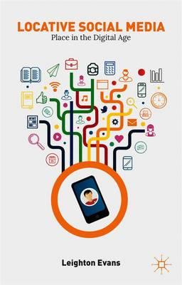 Locative Social Media: Place in the Digital Age