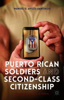 Puerto Rican Soldiers and Second-Class Citizenship: Representations in Media