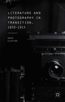 Literature and Photography in Transition, 1850-1915