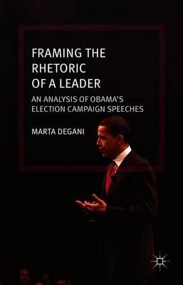 Framing the Rhetoric of a Leader: An Analysis of Obama’s Election Campaign Speeches