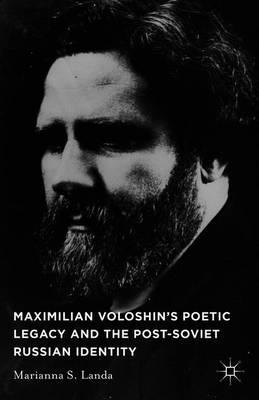 Maximilian Voloshin’s Poetic Legacy and the Post-Soviet Russian Identity