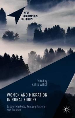 Women and Migration in Rural Europe: Labour Markets, Representations and Policies