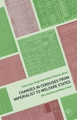 Changes in Censuses from Imperialist to Welfare States: How Societies and States Count