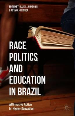 Race, Politics, and Education in Brazil: Affirmative Action in Higher Education