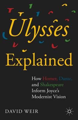 Ulysses Explained: How Homer, Dante, and Shakespeare Inform Joyce’s Modernist Vision