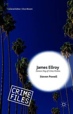 James Ellroy: Demon Dog of Crime Fiction