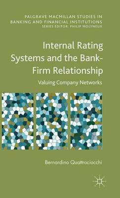 Internal Rating Systems and the Bank-Firm Relationship: Valuing Company Networks